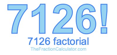 Factorial of 7126 7126 Factorial