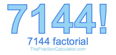 Factorial of 7144 7144 Factorial