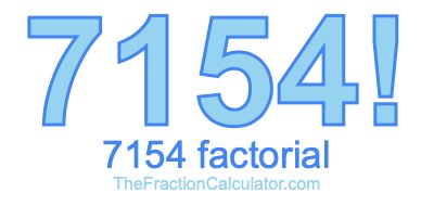 Factorial of 7154 7154 Factorial