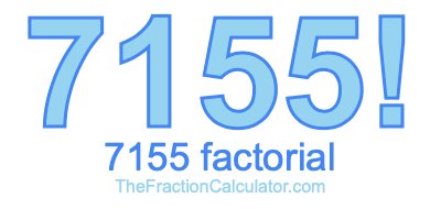 Factorial of 7155 7155 Factorial
