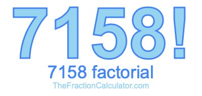 7158 Factorial