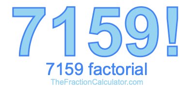 Factorial of 7159 7159 Factorial