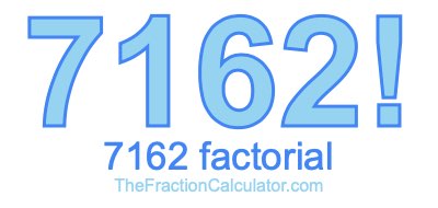 Factorial of 7162 7162 Factorial