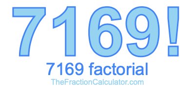 Factorial of 7169 7169 Factorial