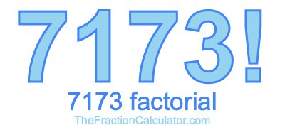 Factorial of 7173 7173 Factorial