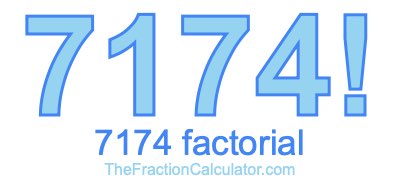 7174 Factorial
