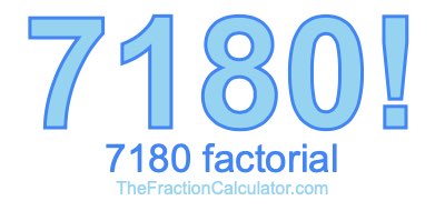 Factorial of 7180 7180 Factorial