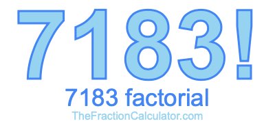 Factorial of 7183 7183 Factorial