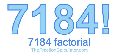 7184 Factorial