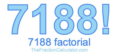 7188 Factorial