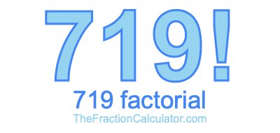 719 Factorial