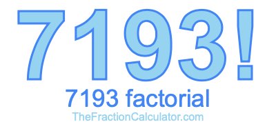 Factorial of 7193 7193 Factorial