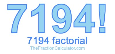 Factorial of 7194 7194 Factorial