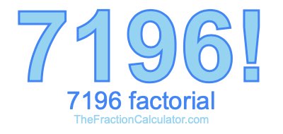 Factorial of 7196 7196 Factorial