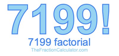 Factorial of 7199 7199 Factorial