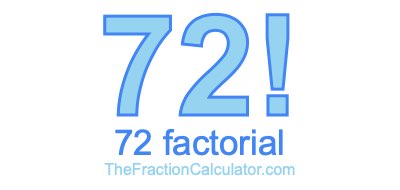 72 Factorial