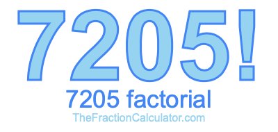 Factorial of 7205 7205 Factorial