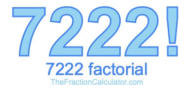 Factorial of 7222 7222 Factorial