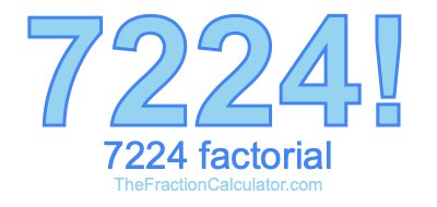 Factorial of 7224 7224 Factorial