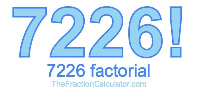 Factorial of 7226 7226 Factorial