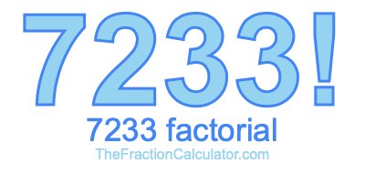 Factorial of 7233 7233 Factorial