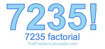 Factorial of 7235 7235 Factorial