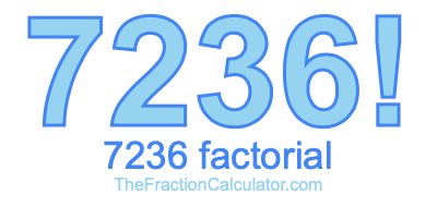 Factorial of 7236 7236 Factorial