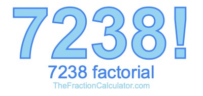 Factorial of 7238 7238 Factorial