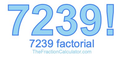 Factorial of 7239 7239 Factorial