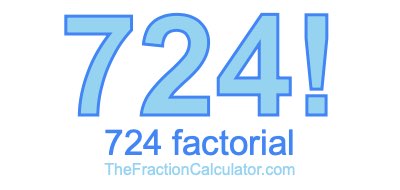 724 Factorial