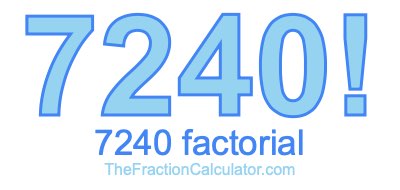 Factorial of 7240 7240 Factorial
