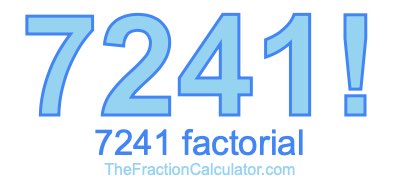 Factorial of 7241 7241 Factorial