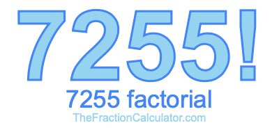 Factorial of 7255 7255 Factorial