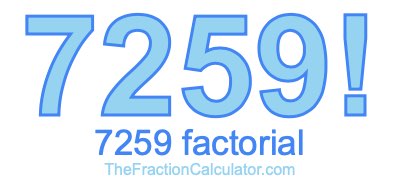 Factorial of 7259 7259 Factorial