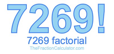 Factorial of 7269 7269 Factorial