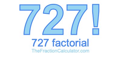 727 Factorial