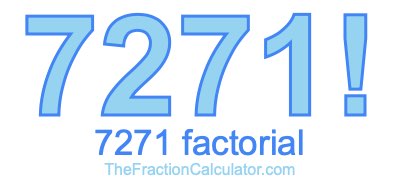 Factorial of 7271 7271 Factorial