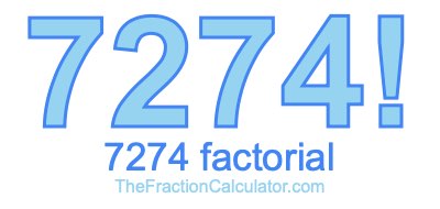 7274 Factorial