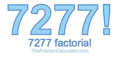 Factorial of 7277 7277 Factorial