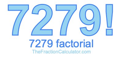 7279 Factorial
