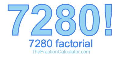 Factorial of 7280 7280 Factorial