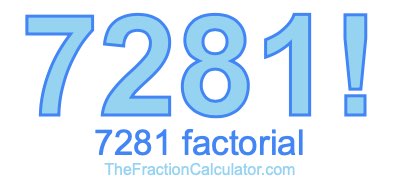 7281 Factorial