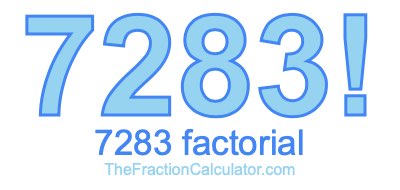 Factorial of 7283 7283 Factorial