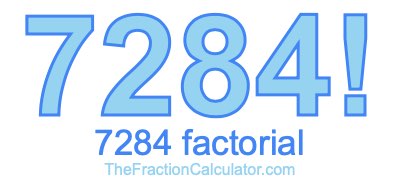 7284 Factorial