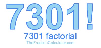 Factorial of 7301 7301 Factorial