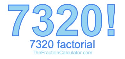 7320 Factorial