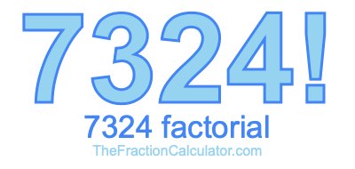 7324 Factorial