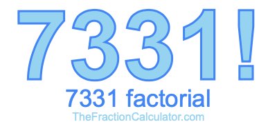 Factorial of 7331 7331 Factorial