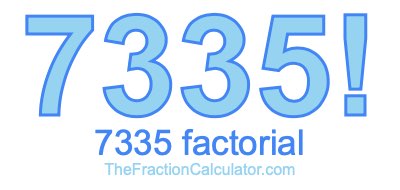7335 Factorial