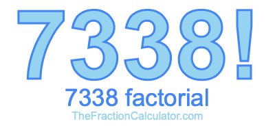Factorial of 7338 7338 Factorial